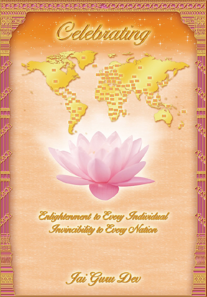 Celebrating Enlightenment to Every Individual—INvincibility to Every Nation. Jai Guru Dev. Graphic shows the continents of the world with Global Country flags above a lotus flower.